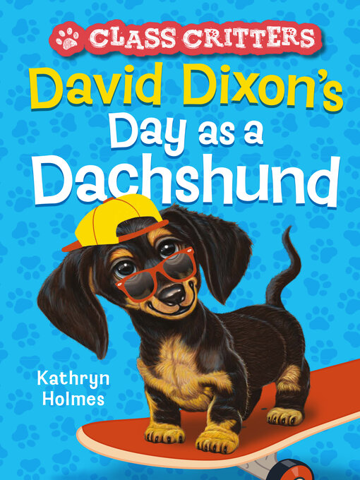 Title details for David Dixon's Day as a Dachshund by Kathryn Holmes - Available